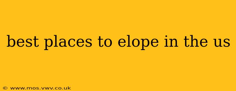 best places to elope in the us
