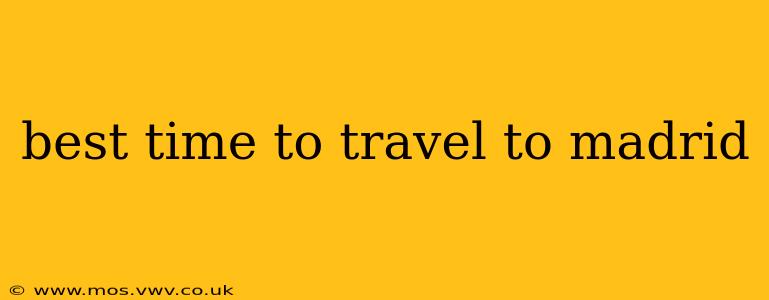 best time to travel to madrid