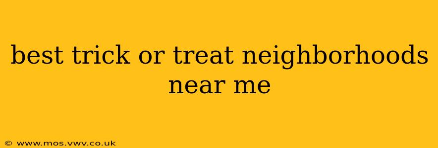 best trick or treat neighborhoods near me