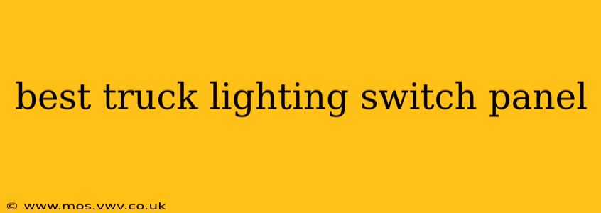 best truck lighting switch panel