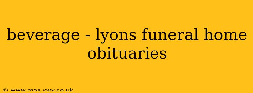 beverage - lyons funeral home obituaries