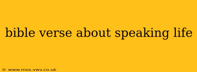 bible verse about speaking life