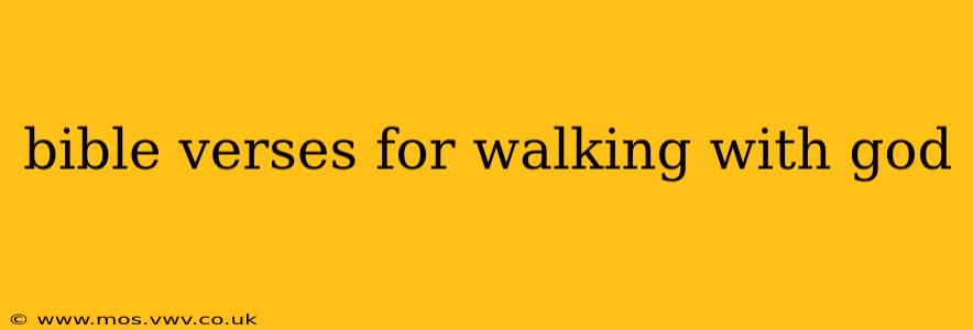 bible verses for walking with god
