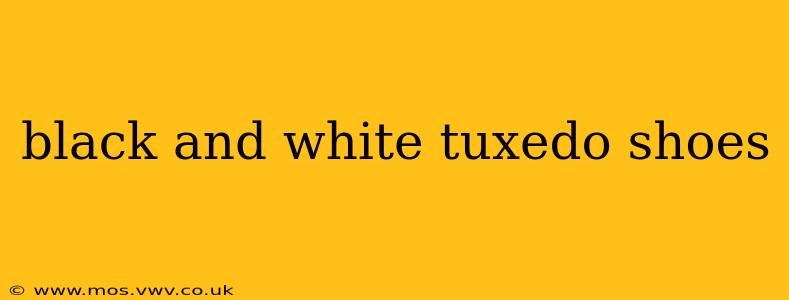 black and white tuxedo shoes