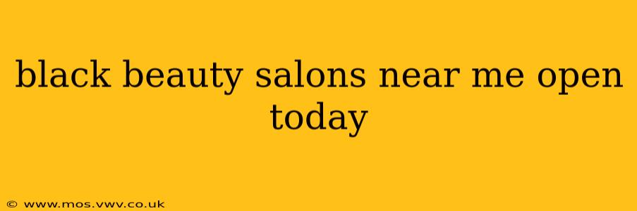 black beauty salons near me open today
