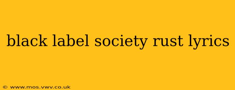 black label society rust lyrics