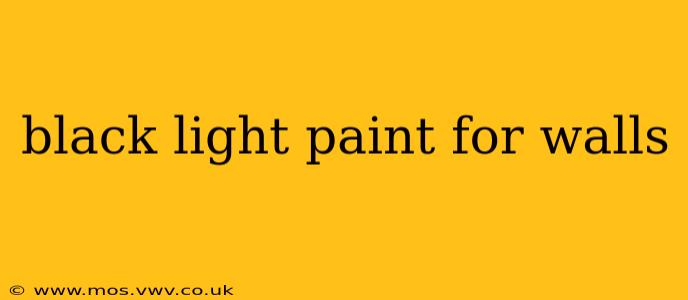 black light paint for walls