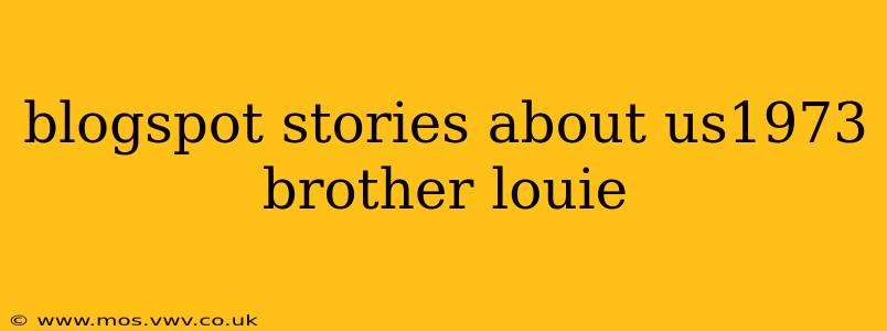 blogspot stories about us1973 brother louie