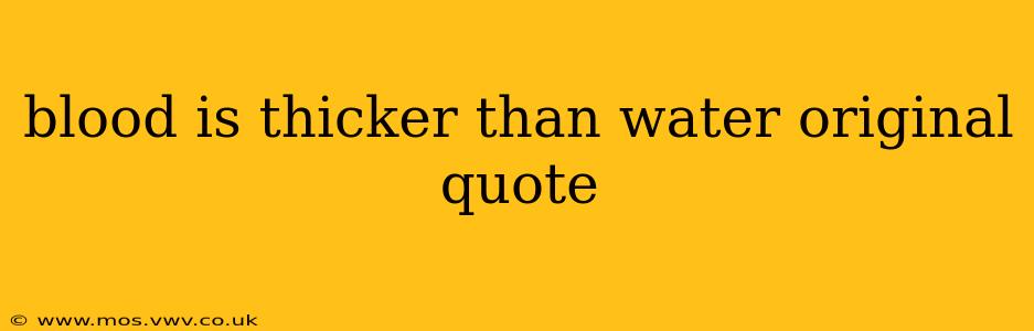 blood is thicker than water original quote