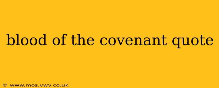blood of the covenant quote