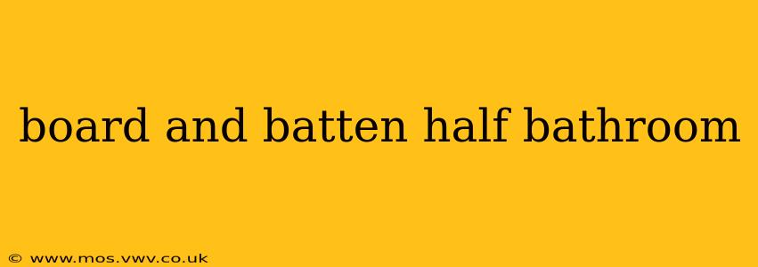 board and batten half bathroom