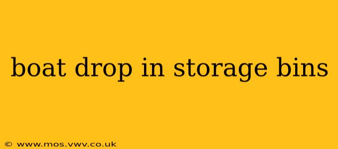 boat drop in storage bins