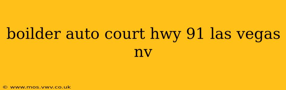 boilder auto court hwy 91 las vegas nv