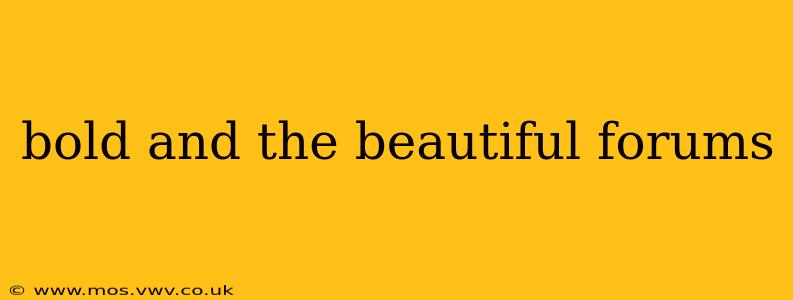 bold and the beautiful forums