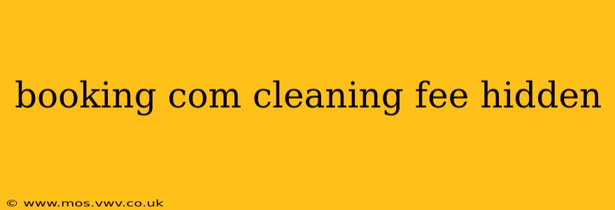 booking com cleaning fee hidden