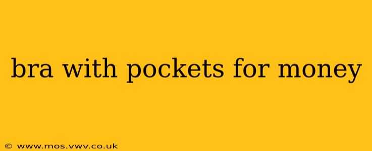 bra with pockets for money