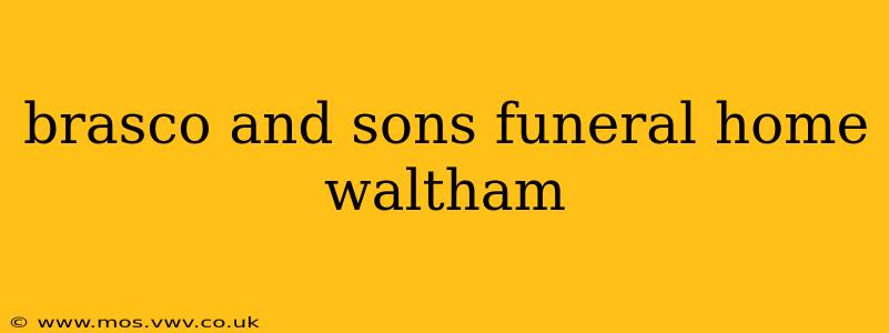 brasco and sons funeral home waltham