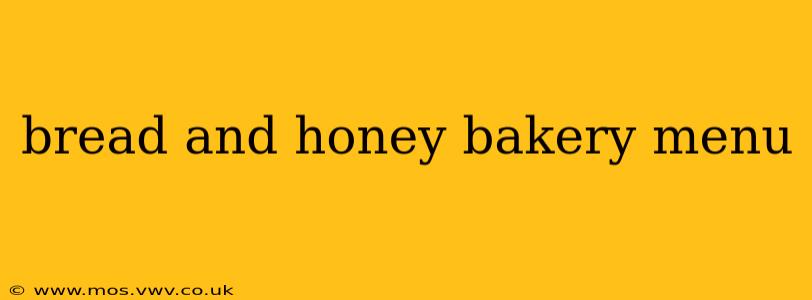 bread and honey bakery menu