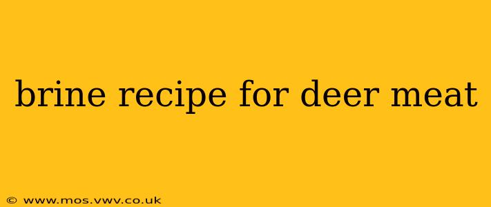 brine recipe for deer meat