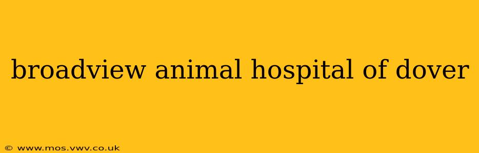 broadview animal hospital of dover