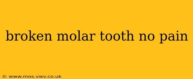 broken molar tooth no pain