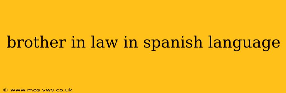 brother in law in spanish language