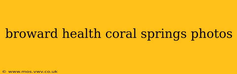 broward health coral springs photos