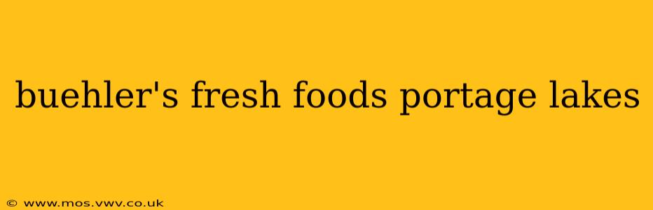 buehler's fresh foods portage lakes