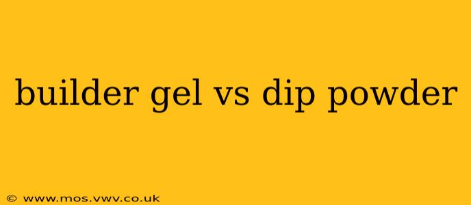 builder gel vs dip powder