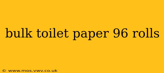 bulk toilet paper 96 rolls