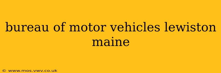 bureau of motor vehicles lewiston maine
