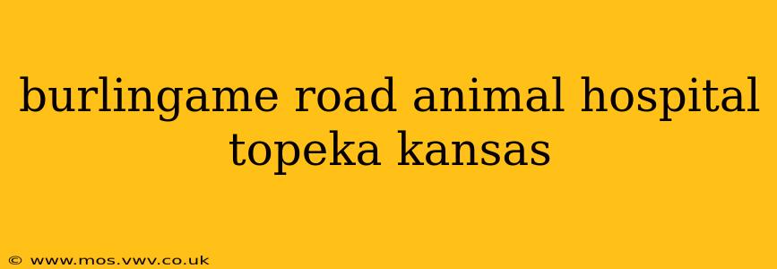 burlingame road animal hospital topeka kansas