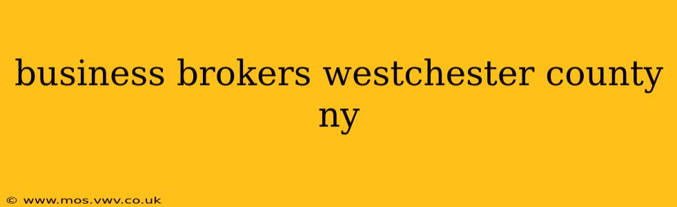 business brokers westchester county ny