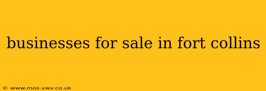 businesses for sale in fort collins