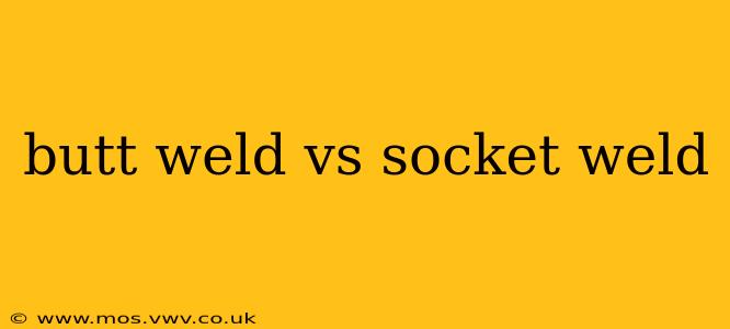 butt weld vs socket weld