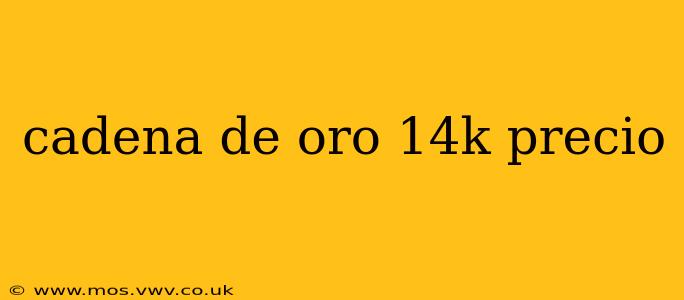 cadena de oro 14k precio