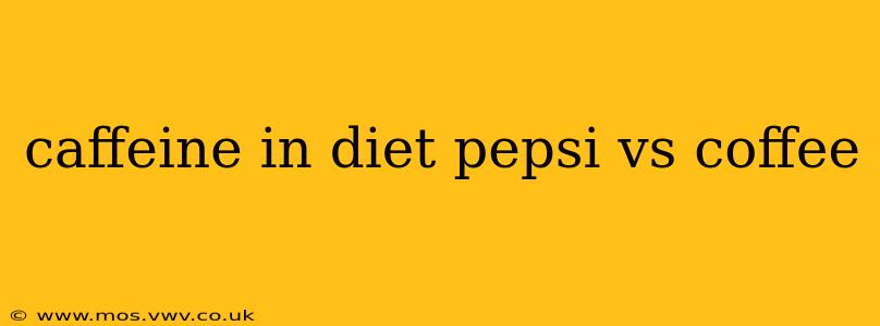 caffeine in diet pepsi vs coffee