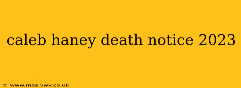 caleb haney death notice 2023