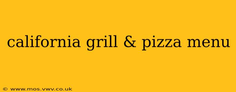 california grill & pizza menu