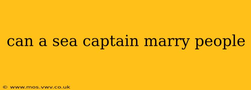 can a sea captain marry people