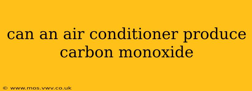 can an air conditioner produce carbon monoxide