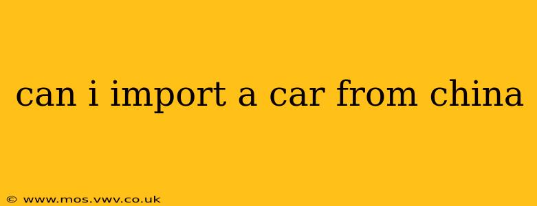 can i import a car from china