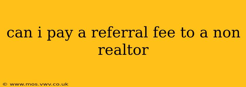 can i pay a referral fee to a non realtor