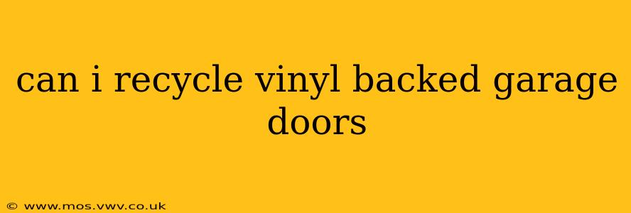 can i recycle vinyl backed garage doors