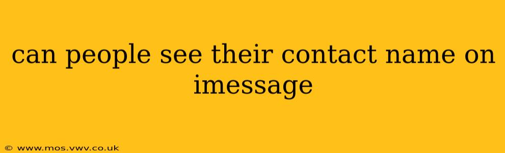 can people see their contact name on imessage