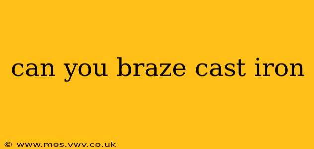 can you braze cast iron