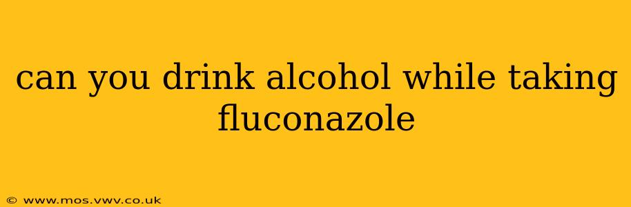 can you drink alcohol while taking fluconazole