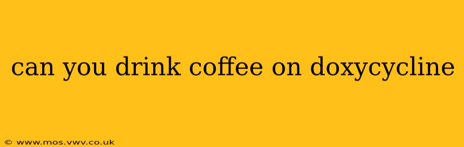 can you drink coffee on doxycycline