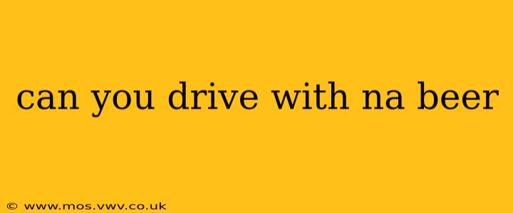can you drive with na beer