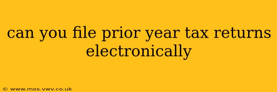 can you file prior year tax returns electronically